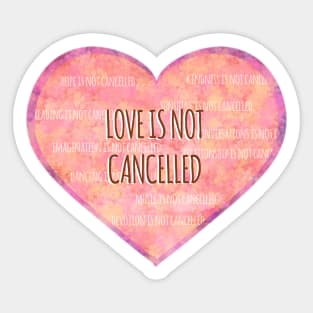 Love is not cancelled heart Sticker